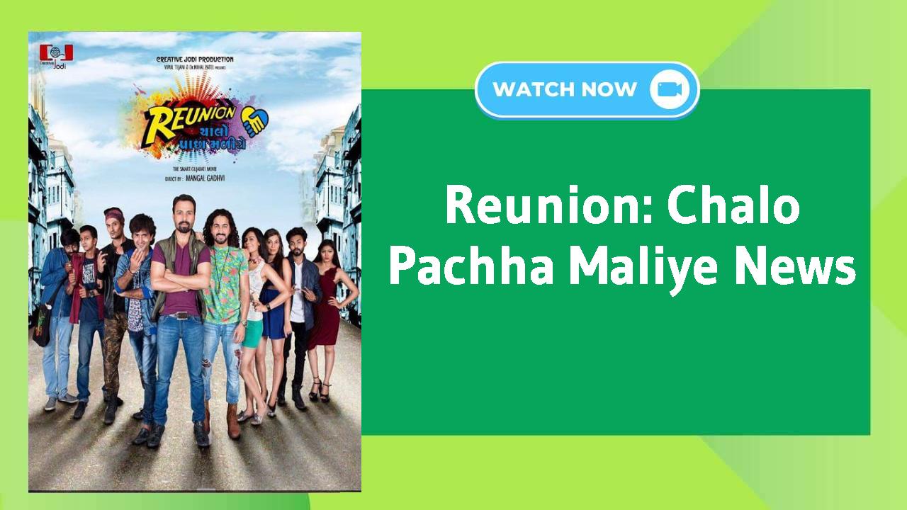 Reunion: Chalo Pachha Maliye